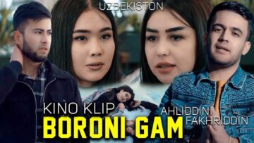 Ahliddini Fakhriddin Kino klip Boroni gam 2023